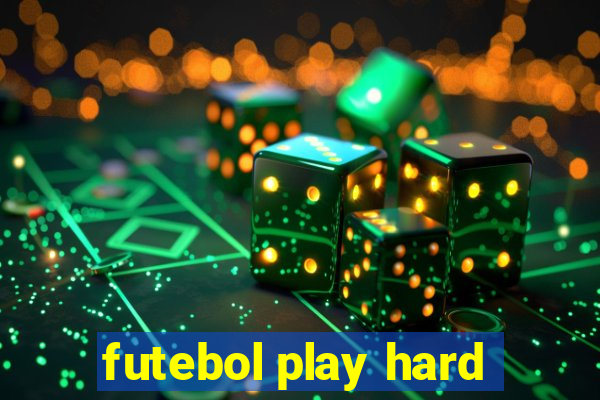 futebol play hard